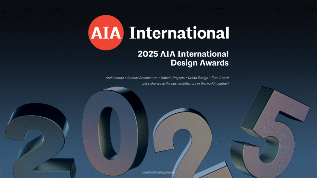 2025 AIA International Design Awards - Submit by July 18